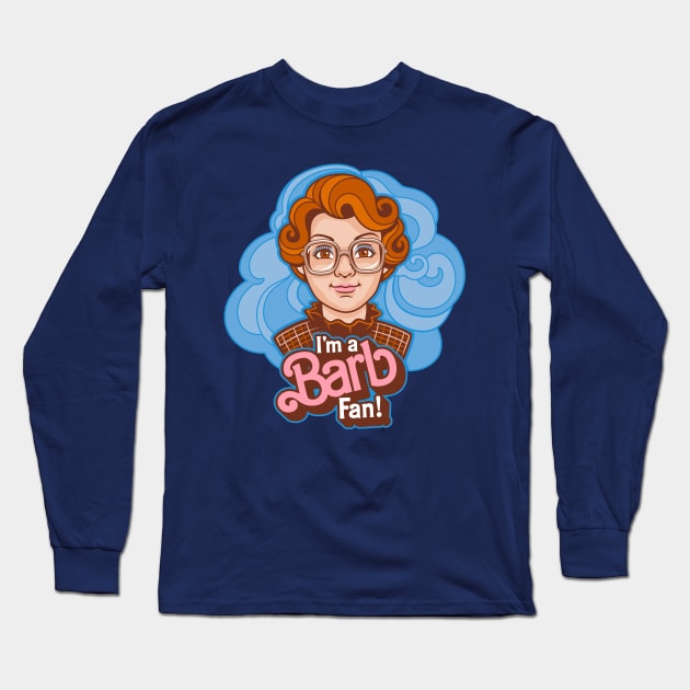 I'm a Barb Fan Long Sleeve T-Shirt by harebrained